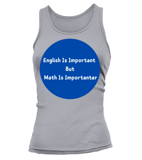 English Is Important But Math Is Importanter r Tank top Woman
