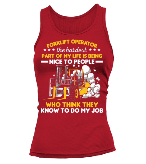 Forklift Driver Operator The Hardest Part Of My Tank top Woman