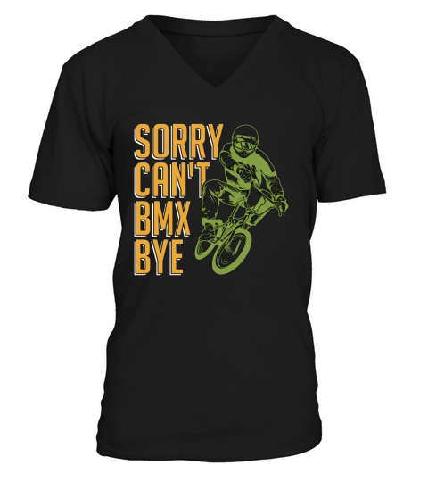 BMX Racing Sorry Cant BMX Bye Bicyclette Cyclist V-Neck T-shirt