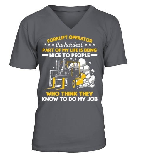 Forklift Driver Operator The Hardest Part Of My V-Neck T-shirt