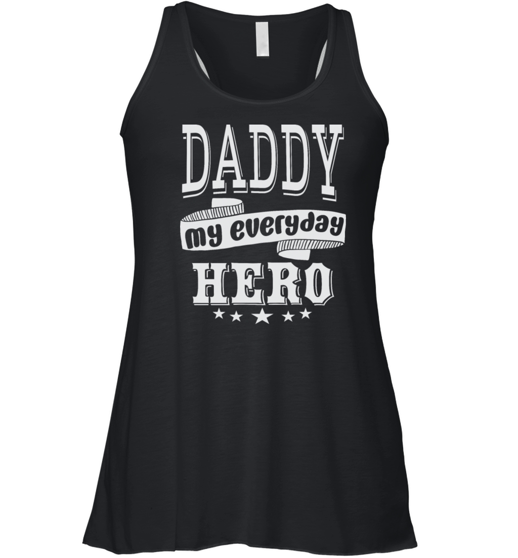 Daddy my everyday hero funny gift idea fathers day Women's Flowy Tank Top