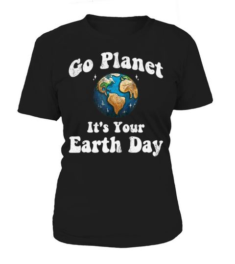 Earth Day Go Planet Its Your Earth Day Vintage Women's T-Shirt