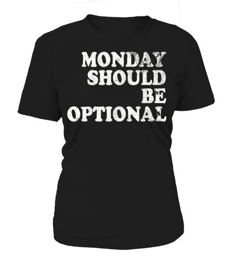 Monday should be optional vintage Women's T-Shirt