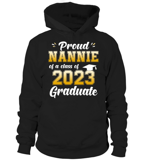 Proud Nannie Of A Class Of 2023 Graduate Senior 23 Graduate Hoodie Unisex