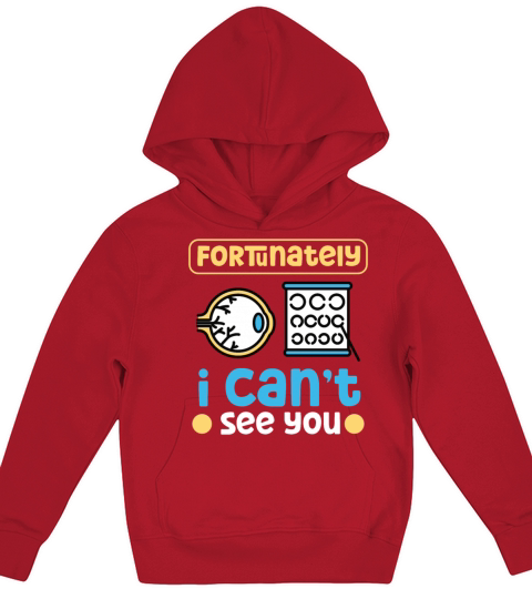 Blindness fortunately i cant see you blind people Kids Hoodie