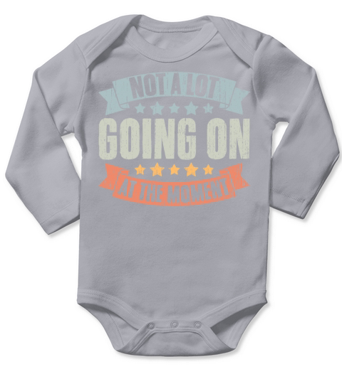Not A Lot Going On At The Moment Vintage Humor A Long Sleeve Baby One-Piece