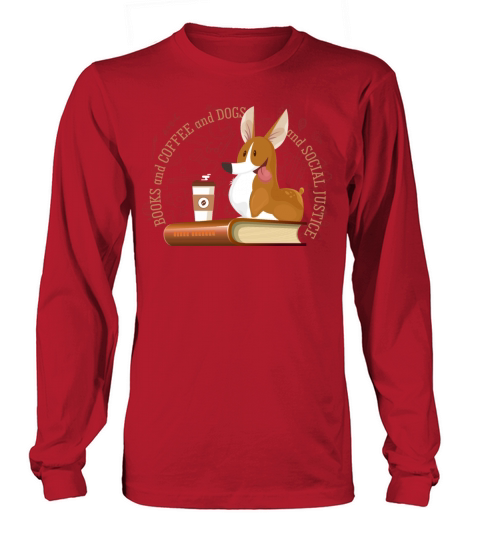 Book Coffe Dogs Social Justice Funny Long sleeved Unisex