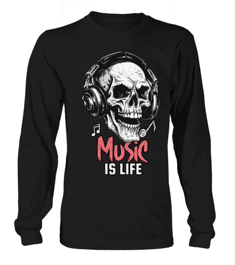 Music is Life funny skull design gothic Long sleeved Unisex