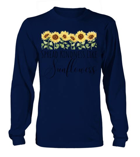 Spread Kindness Like Sunflowers - Mothers Day Gift Long sleeved Unisex