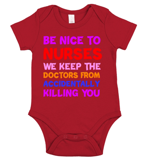 Be Nice To Nurses We Keep The Doctors Short Sleeve Baby One-Piece