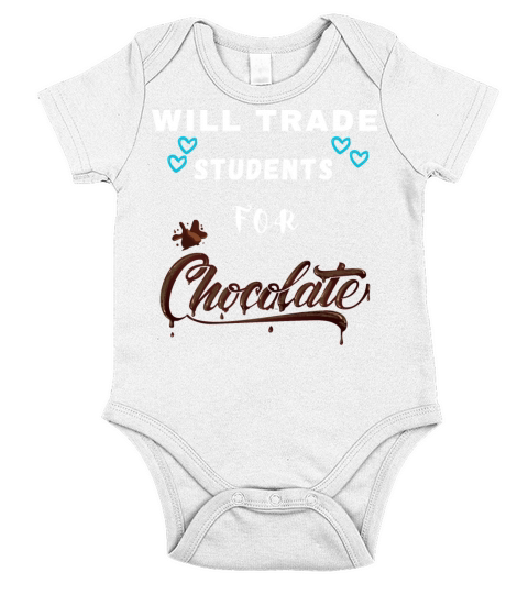 Funny Will Trade Students For Chocolate gift ideas Short Sleeve Baby One-Piece