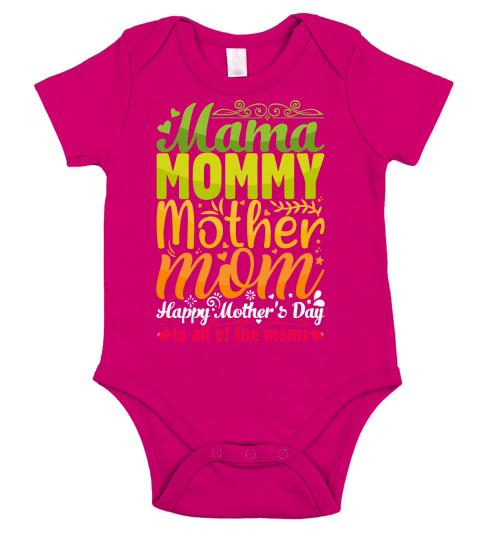 Mama Mommy Mother mom Happy mothers day to all of the moms Short Sleeve Baby One-Piece