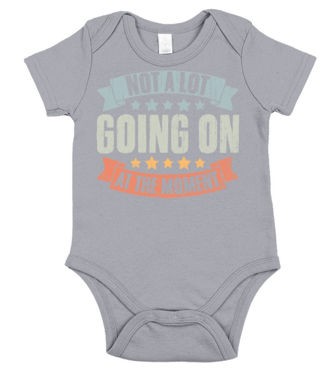 Not A Lot Going On At The Moment Vintage Humor A Short Sleeve Baby One-Piece