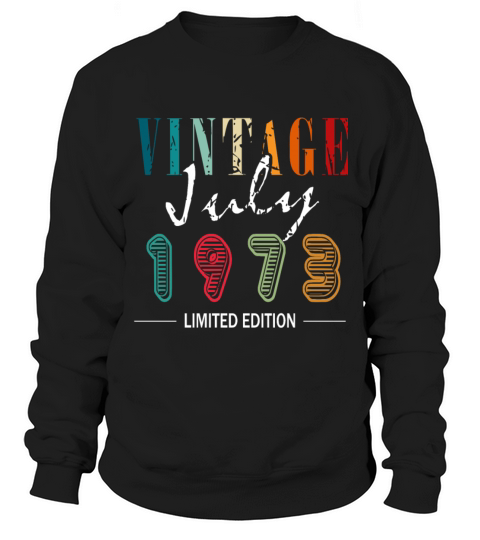 50th Birthday Legendary July 1973 Vintage 73 Sweatshirt Unisex