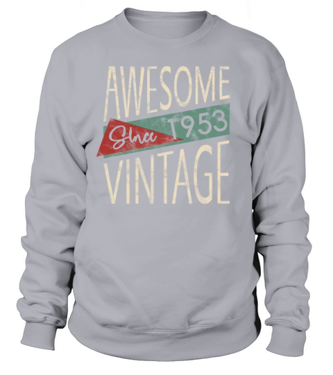 Awesome Since 1953 Retro Vintage Design Sweatshirt Unisex