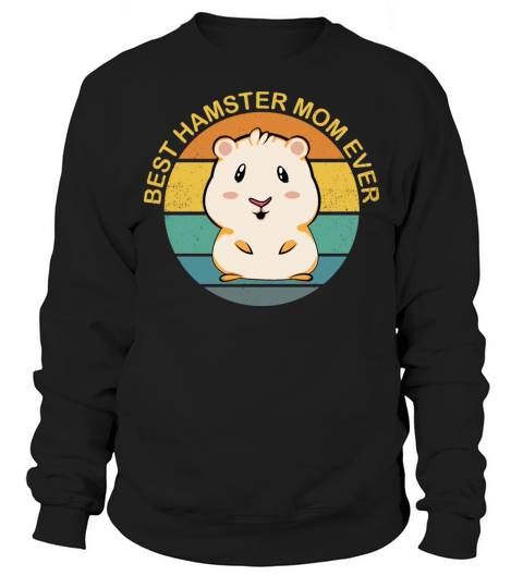 Best Hamster Mom Ever Vintage Sunset Mothers Day Sweatshirt Unisex