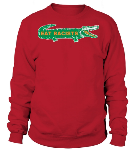 EAT RACISTS Sweatshirt Unisex