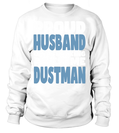 Proud Husband of freaking awesome Dustman Sweatshirt Unisex