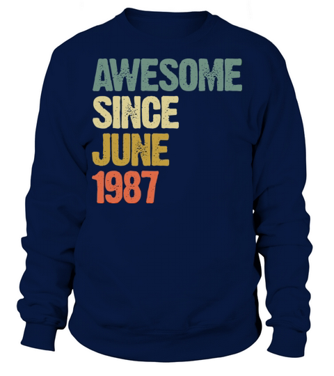 Vintage Awesome Since June 1987 Gift Sweatshirt Unisex