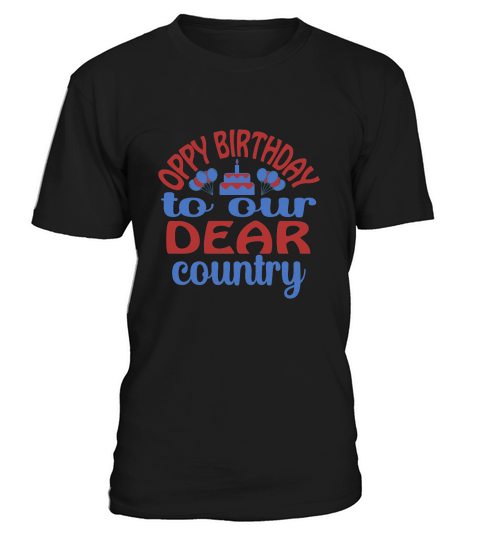 Oppy Birthday To Our Dear Country T-Shirt Unisex