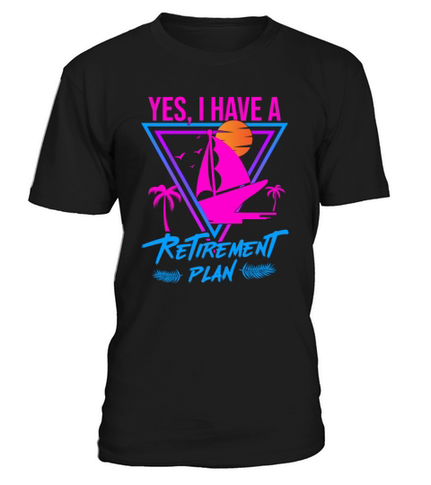 Sailing Retirement Plan Retired Sailor Sailboat T-Shirt Unisex