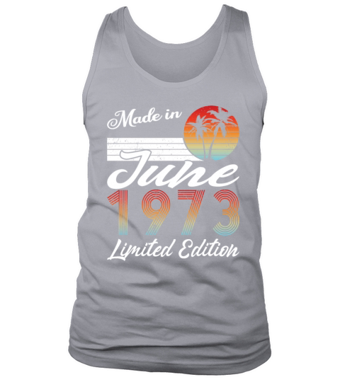 50th birthday june 1973 made in 1973 Tank Top Unisex
