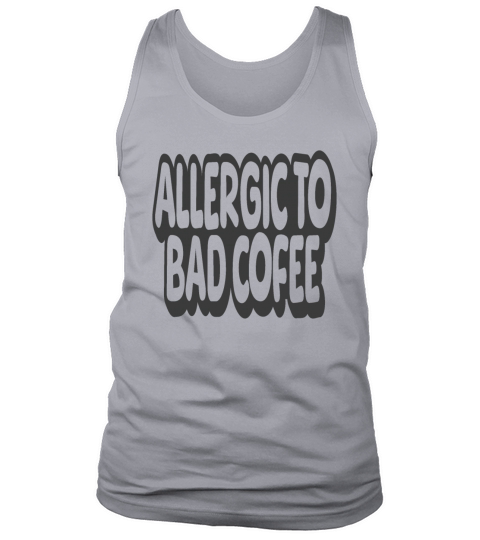 Allergic To Bad Coffee Vintage Quote Tank Top Unisex