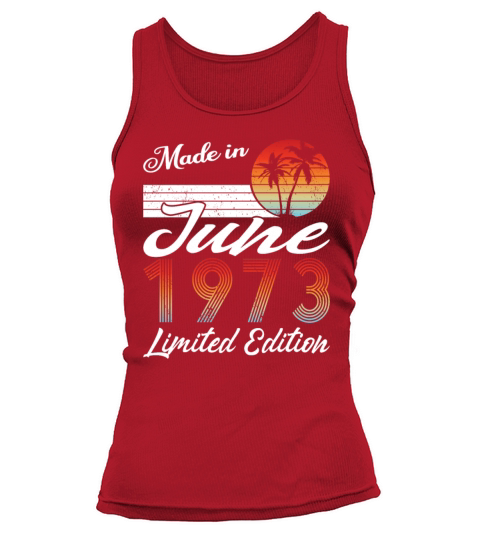 50th birthday june 1973 made in 1973 Tank top Woman
