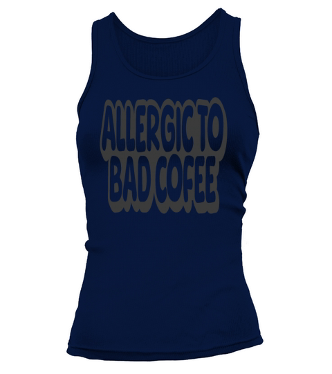 Allergic To Bad Coffee Vintage Quote Tank top Woman
