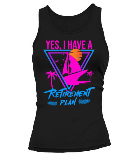 Sailing Retirement Plan Retired Sailor Sailboat Tank top Woman