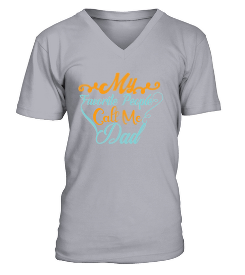 My Favorite People Call Me Dad V-Neck T-shirt