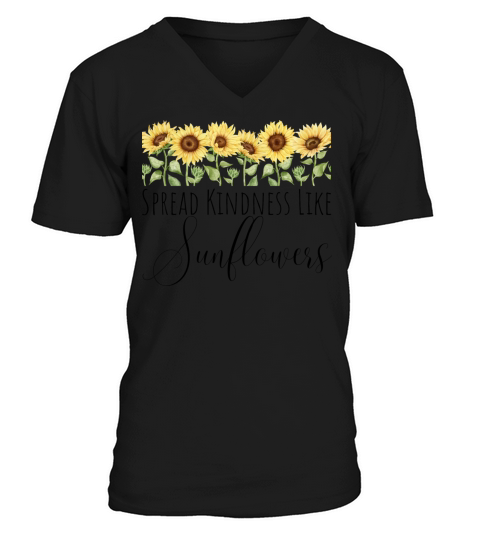 Spread Kindness Like Sunflowers - Mothers Day Gift V-Neck T-shirt