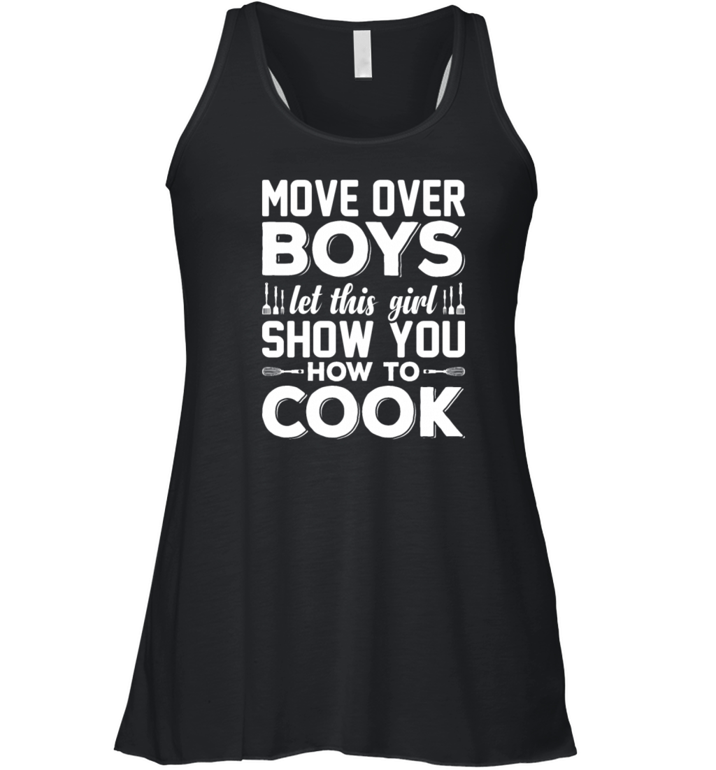 Move Over Boys Let This Girl Show You How To Cook Women's Flowy Tank Top