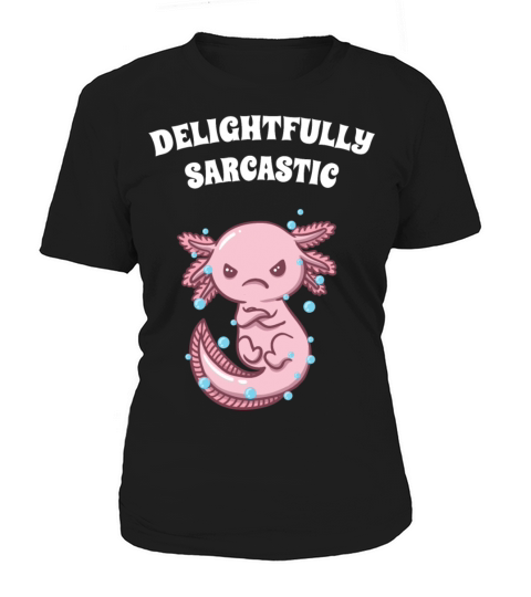 Delightfully Sarcastic Funny Sarcasm Humor Ironic Women's T-Shirt