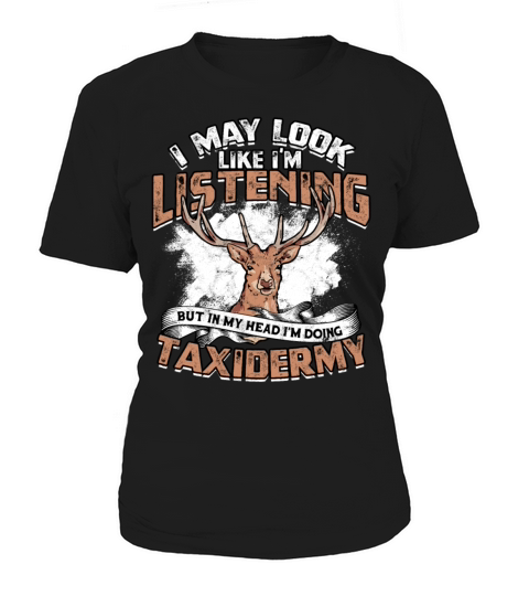 Im Doing Taxidermy Mounting Animals Taxidermist Women's T-Shirt