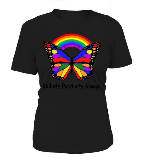 Radiate Positivity Always LGBT Pride Women's T-Shirt
