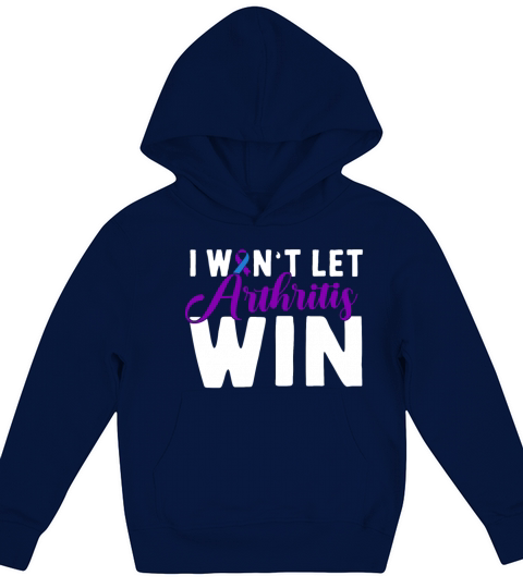 I Want Let Arthritis Win Rheumatoid Arthritis Kids Hoodie