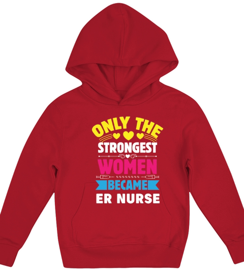 Only The Strongest Women Became ER Nurse Kids Hoodie