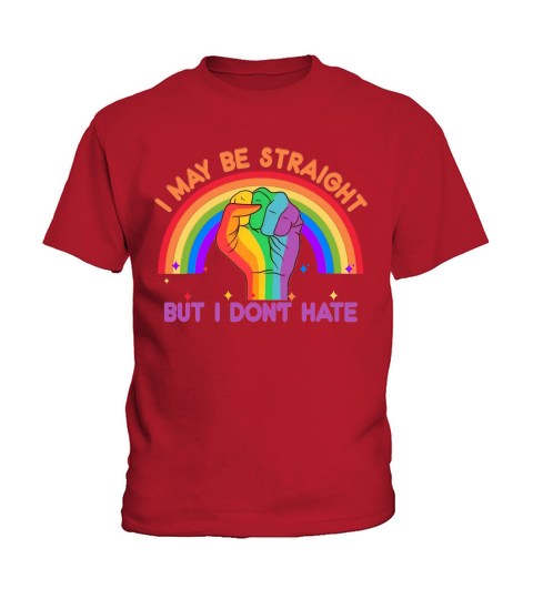 I May Be Straight I Dont Hate LGBT Gay Pride Kids T-Shirt