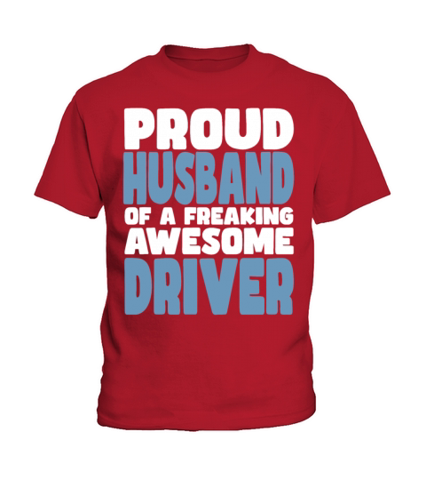 Proud Husband of freaking awesome Driver Kids T-Shirt