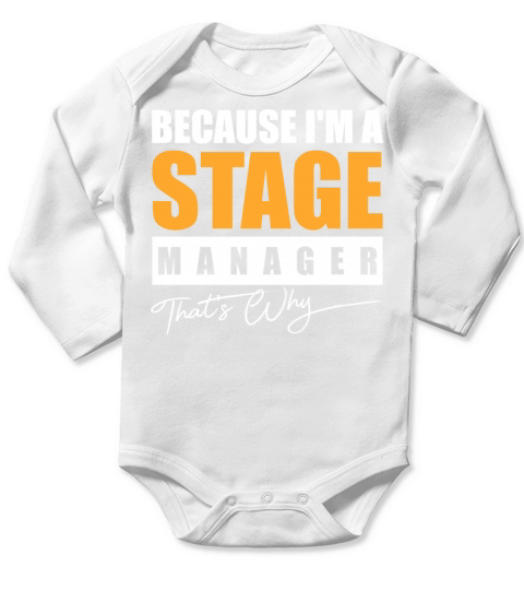 Because I m a Stage Manager Thats Why Long Sleeve Baby One-Piece