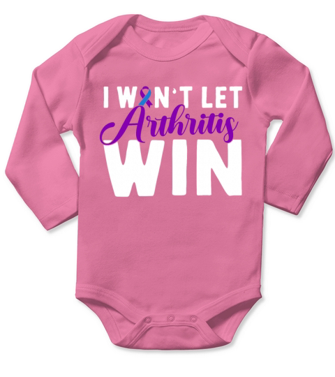 I Want Let Arthritis Win Rheumatoid Arthritis Long Sleeve Baby One-Piece