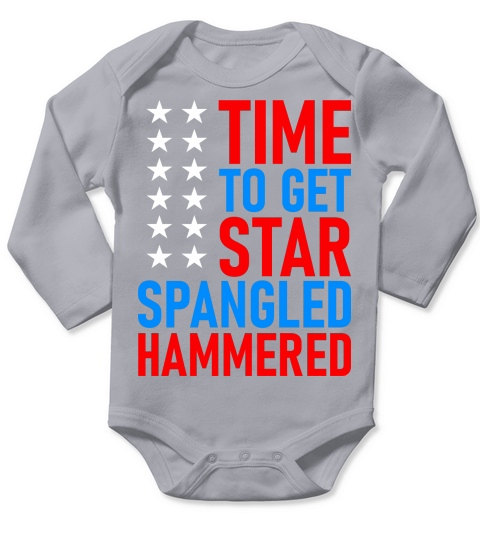 Time To Get Star Spangled Hammered Long Sleeve Baby One-Piece