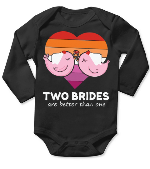 Two Brides Are Better Than Long Sleeve Baby One-Piece
