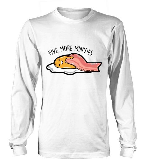 Fried egg - Five more minutes Long sleeved Unisex
