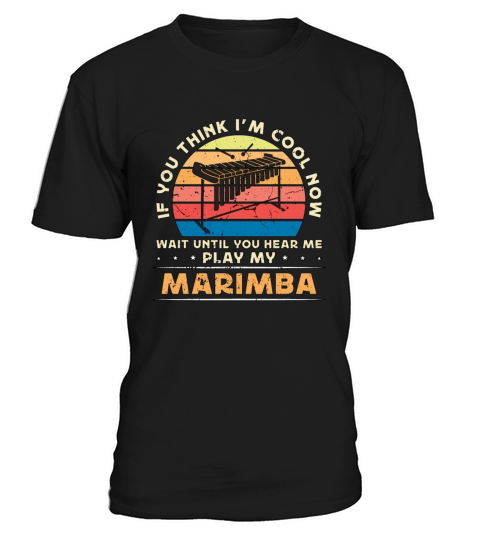 Marimba If You Think Im Cool Retro Music Lover T-Shirt Unisex