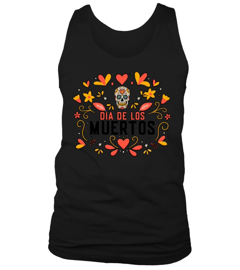 Dia De Los Muertos Day Of Dead Mexican Tank Top Unisex