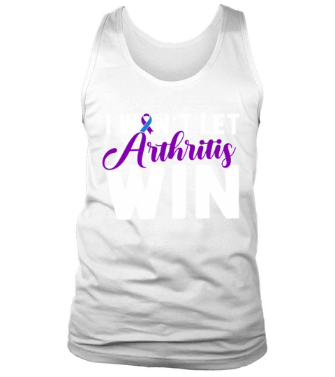 I Want Let Arthritis Win Rheumatoid Arthritis Tank Top Unisex