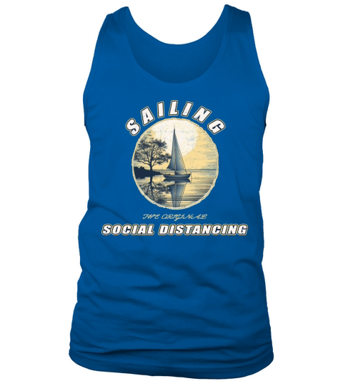 Sailing The Original Social Distancing - A Sailing Tank Top Unisex