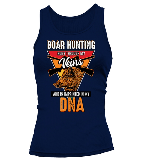 Boar Hunting - Runs Through My Veins Tank top Woman